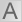 Largest Fonts
